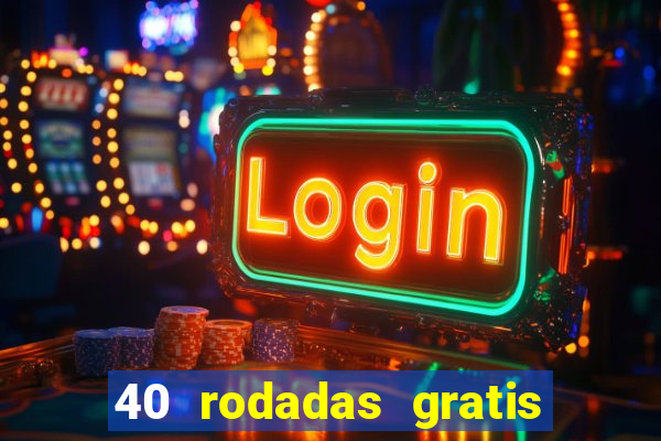 40 rodadas gratis jon bet